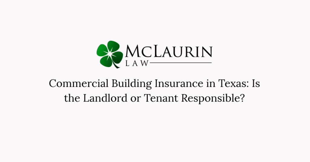 Commercial Building Insurance in Texas_ Is the Landlord or Tenant Responsible_