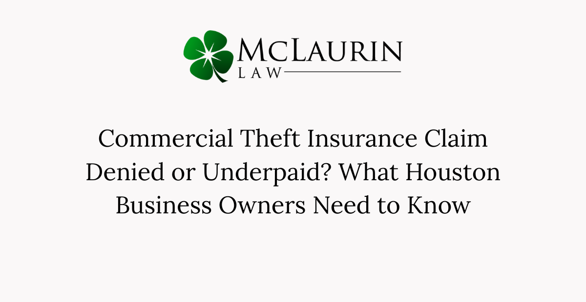 Commercial Theft Insurance Claim Denied or Underpaid