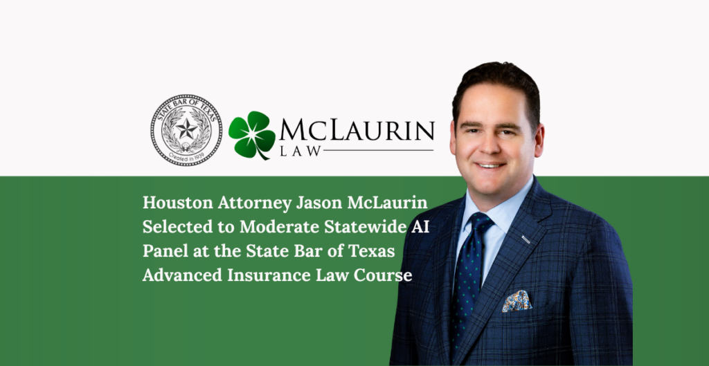 Houston Attorney Jason C. McLaurin Elected Treasurer of the Insurance Law Section of the State Bar of Texas