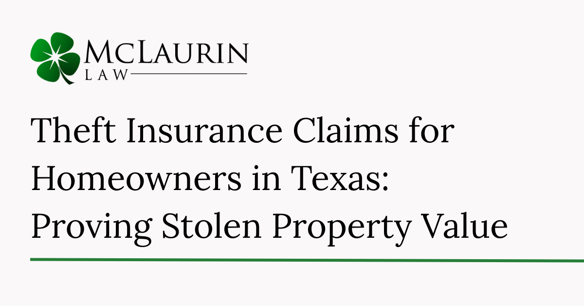Theft Insurance Claims for Homeowners in Texas Proving Stolen Property Value