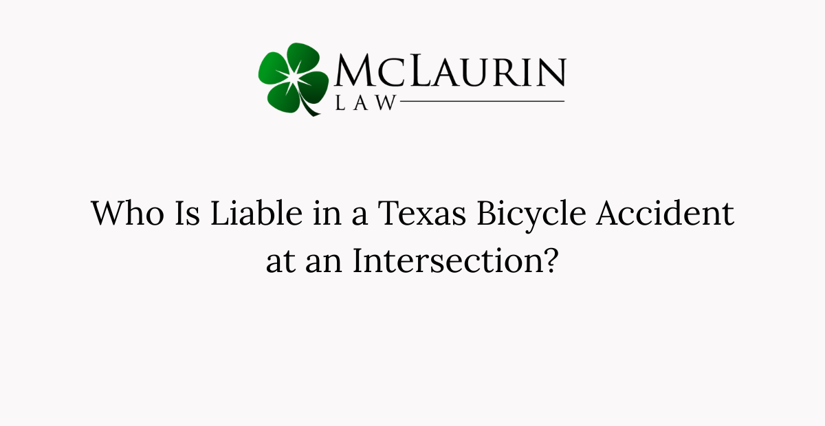 Who Is Liable in a Texas Bicycle Accident at an Intersection?