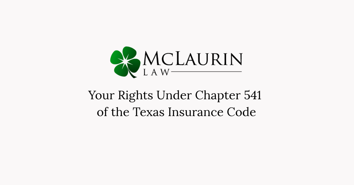 Your Rights Under Chapter 541 of the Texas Insurance Code