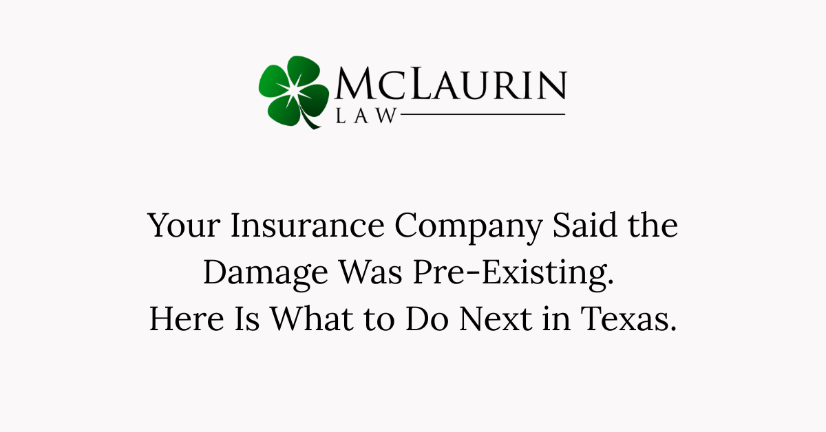 pre-existing damage insurance claim denial in Texas